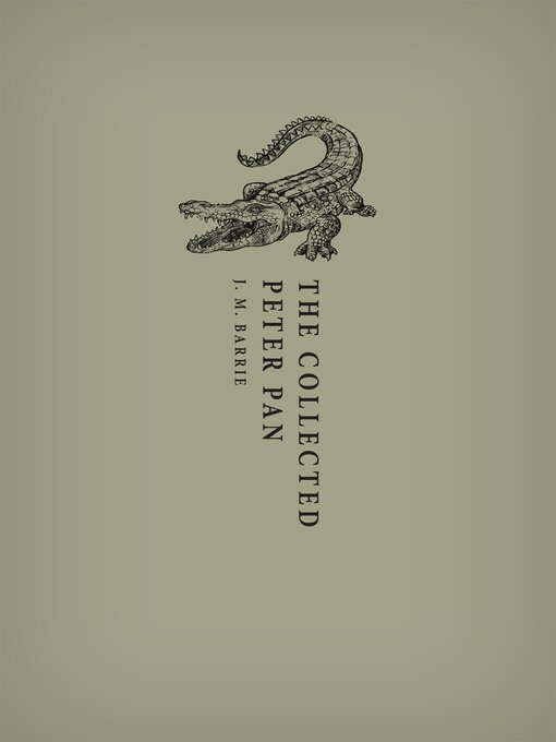 Title details for The Collected Peter Pan by J. M. Barrie - Available